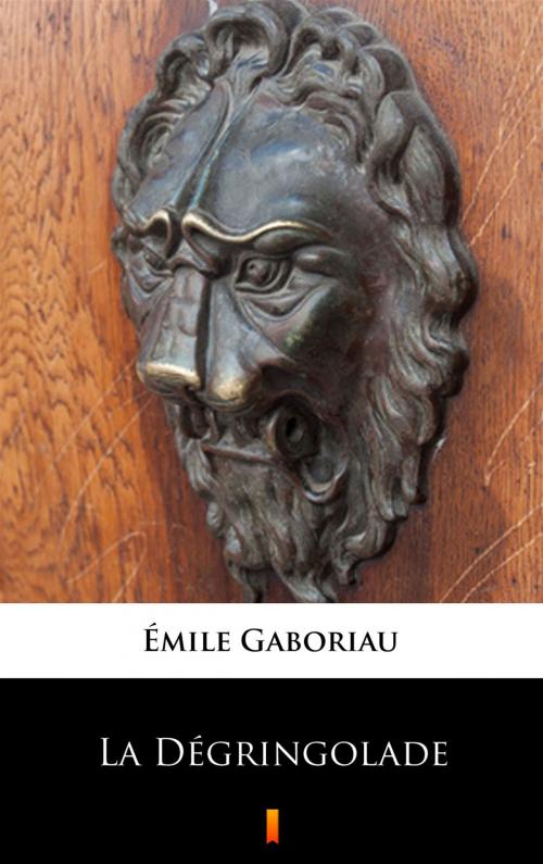 Cover of the book La Dégringolade by Émile Gaboriau, Ktoczyta.pl