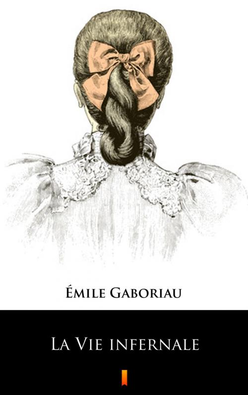 Cover of the book La Vie infernale by Émile Gaboriau, Ktoczyta.pl