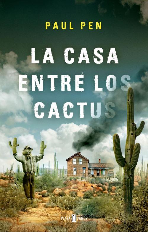 Cover of the book La casa entre los cactus by Paul Pen, Penguin Random House Grupo Editorial España