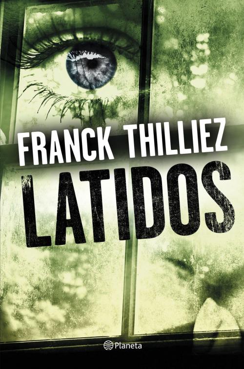Cover of the book Latidos by Franck Thilliez, Grupo Planeta