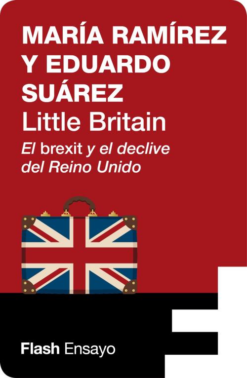 Cover of the book Little Britain (Flash Ensayo) by Eduardo Suárez, María Ramírez, Penguin Random House Grupo Editorial España