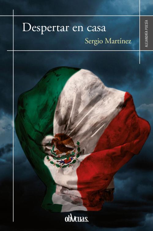 Cover of the book Despertar en casa by Sergio Martínez, Ediciones Oblicuas