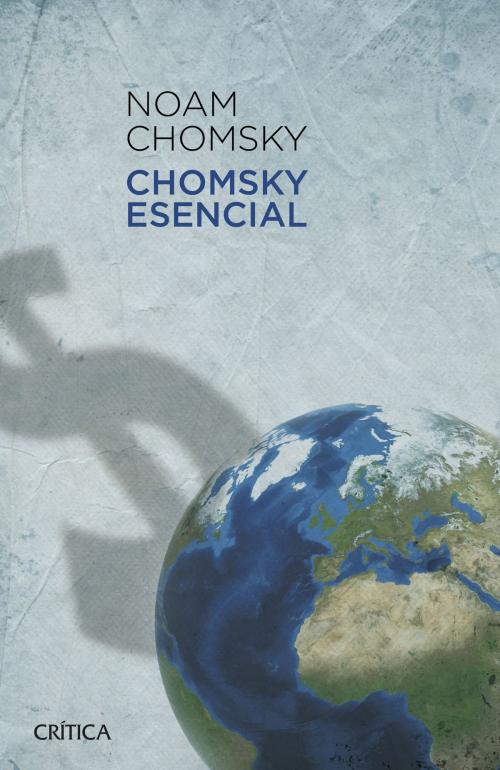 Cover of the book Chomsky esencial by Noam Chomsky, Peter Mitchell, John Schoeffel, Grupo Planeta