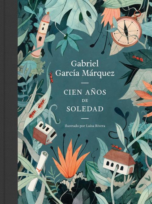 Cover of the book Cien años de soledad (edición ilustrada) by Gabriel García Márquez, Luisa Rivera, Penguin Random House Grupo Editorial España