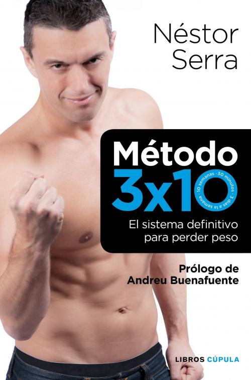 Cover of the book Método 3 x 10 by Néstor Serra, Grupo Planeta