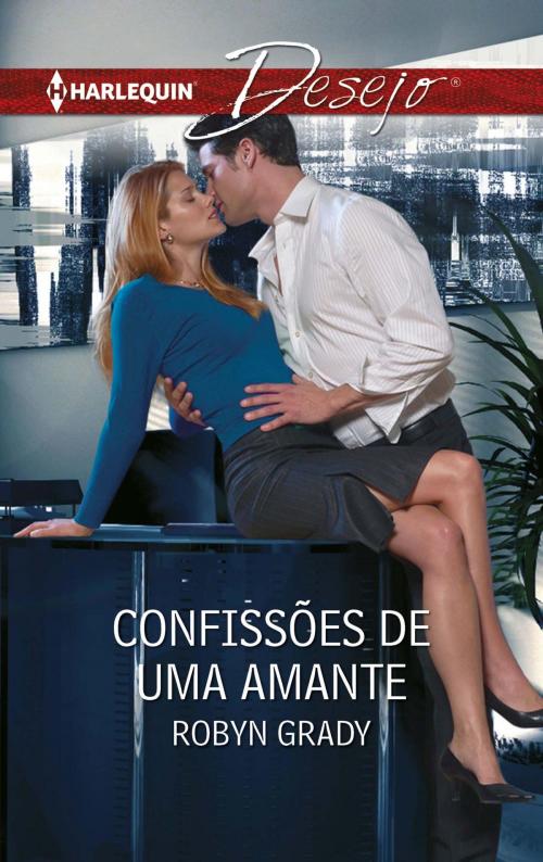 Cover of the book Confissões de uma amante by Robyn Grady, Harlequin, uma divisão de HarperCollins Ibérica, S.A.