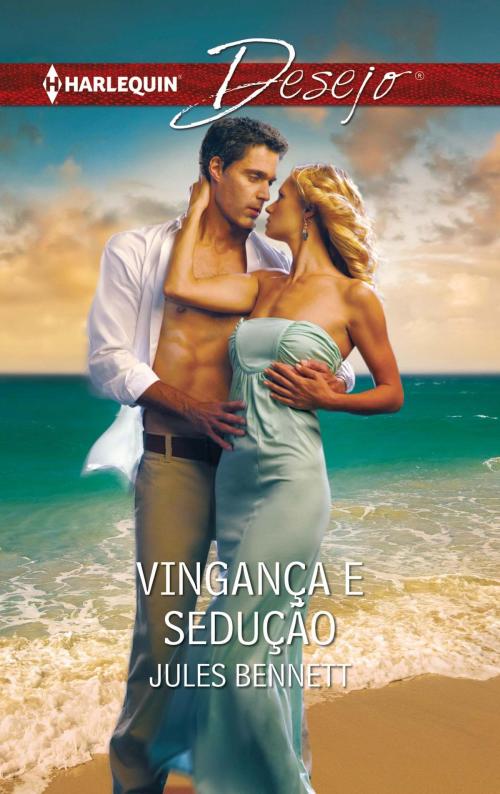Cover of the book Vingança e sedução by Jules Bennett, Harlequin, uma divisão de HarperCollins Ibérica, S.A.