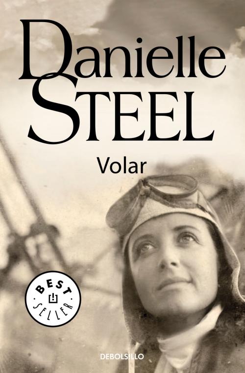 Cover of the book Volar by Danielle Steel, Penguin Random House Grupo Editorial España