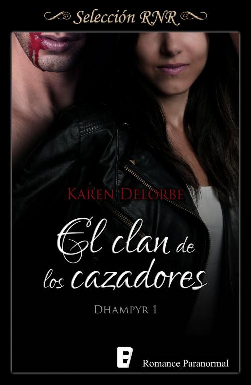 Cover of the book El clan de los cazadores (Trilogía Dhampyr 1) by Karen Delorbe, Penguin Random House Grupo Editorial España