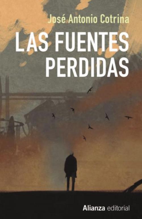 Cover of the book Las fuentes perdidas by José Antonio Cotrina, Alianza Editorial