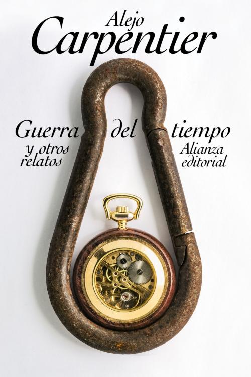 Cover of the book Guerra del tiempo y otros relatos by Alejo Carpentier, Alianza Editorial