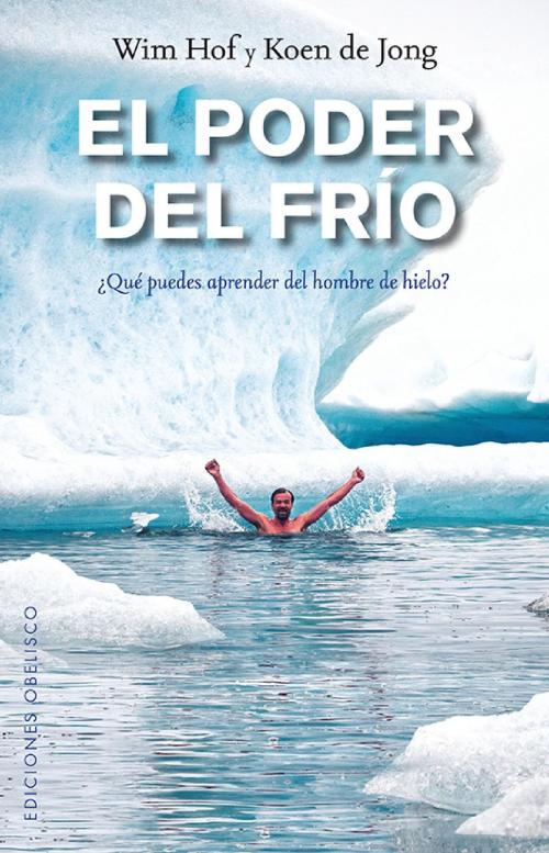 Cover of the book El poder del frío by Wim Hof, Obelisco