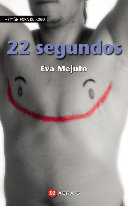 Cover of the book 22 segundos by Eva Mejuto, Edicións Xerais