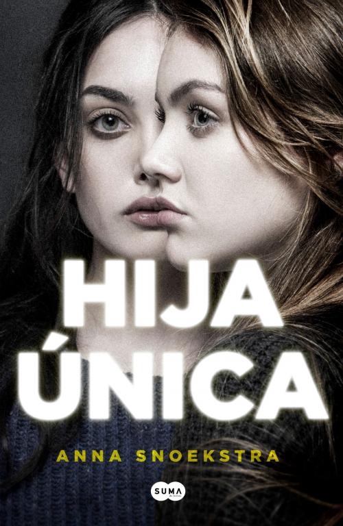 Cover of the book Hija única by Anna Snoekstra, Penguin Random House Grupo Editorial España