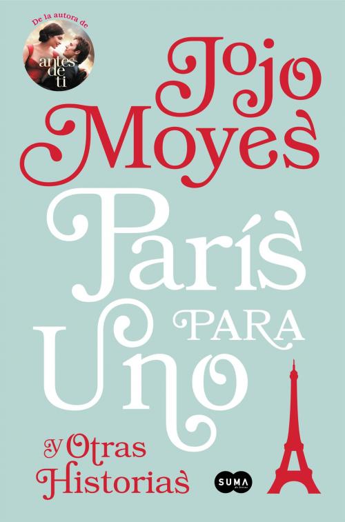 Cover of the book París para uno y otras historias by Jojo Moyes, Penguin Random House Grupo Editorial España