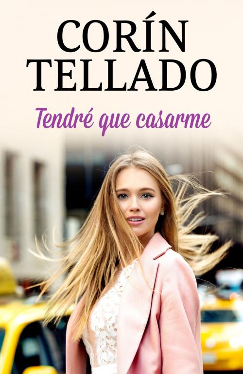Cover of the book Tendré que casarme by Corín Tellado, Grupo Planeta