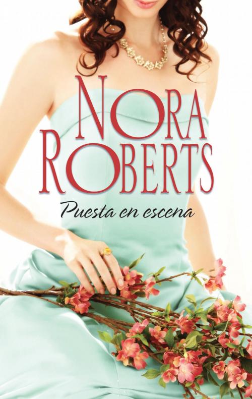 Cover of the book Puesta en escena by Nora Roberts, Harlequin, una división de HarperCollins Ibérica, S.A.