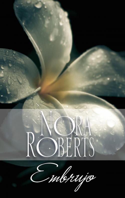 Cover of the book Embrujo by Nora Roberts, Harlequin, una división de HarperCollins Ibérica, S.A.