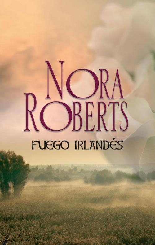 Cover of the book Fuego irlandés by Nora Roberts, Harlequin, una división de HarperCollins Ibérica, S.A.
