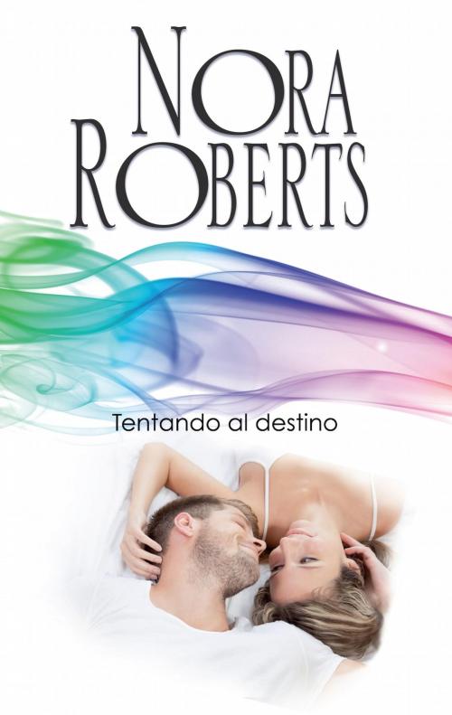 Cover of the book Tentando al destino by Nora Roberts, Harlequin, una división de HarperCollins Ibérica, S.A.