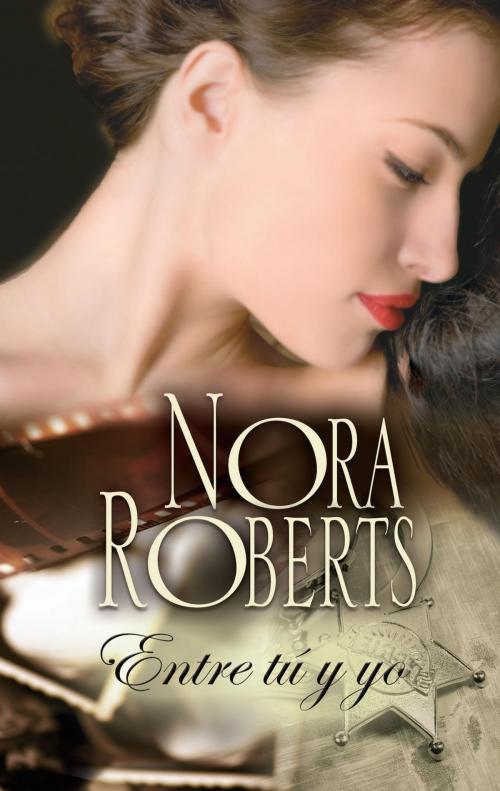 Cover of the book Entre tú y yo by Nora Roberts, Harlequin, una división de HarperCollins Ibérica, S.A.