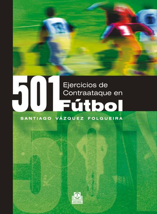 Cover of the book 501 ejercicios de contraataque en fútbol by Santiago Vázquez Folgueira, Paidotribo