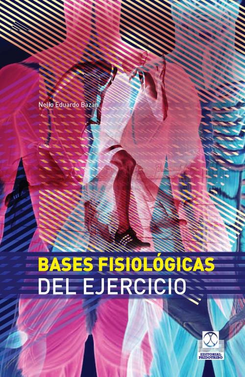 Cover of the book Bases fisiológicas del ejercicio by Nelio Eduardo Bazán, Paidotribo