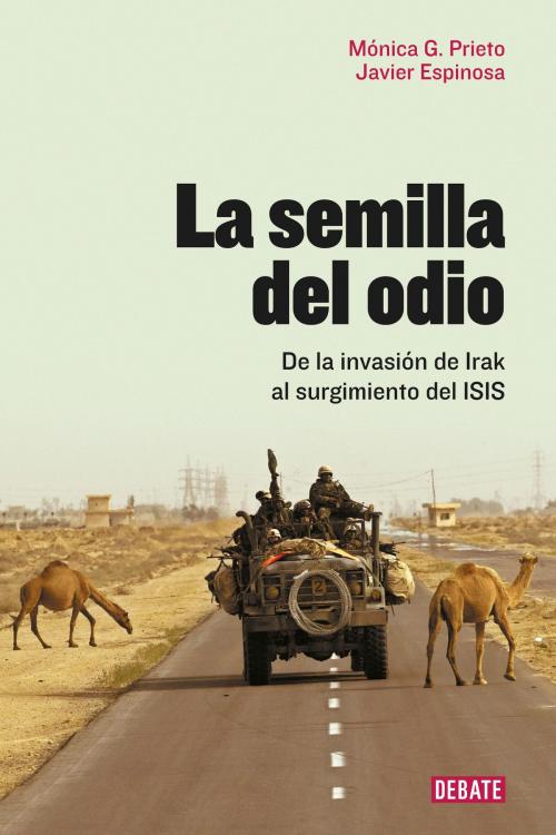Cover of the book La semilla del odio by Mónica G. Prieto, Javier Espinosa, Penguin Random House Grupo Editorial España