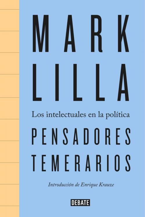 Cover of the book Pensadores temerarios by Mark Lilla, Penguin Random House Grupo Editorial España