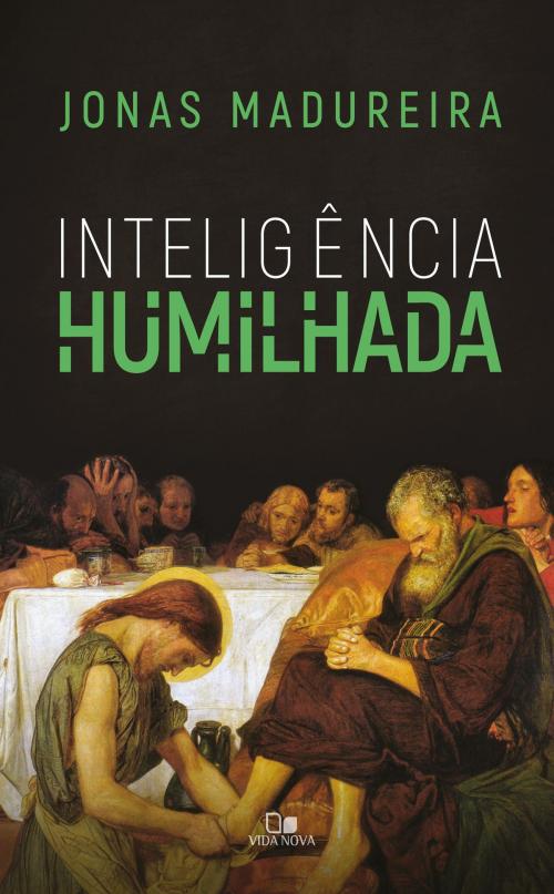 Cover of the book Inteligência humilhada by Jonas Madureira, Vida Nova