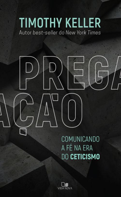 Cover of the book Pregação by Tim  Keller, Vida Nova