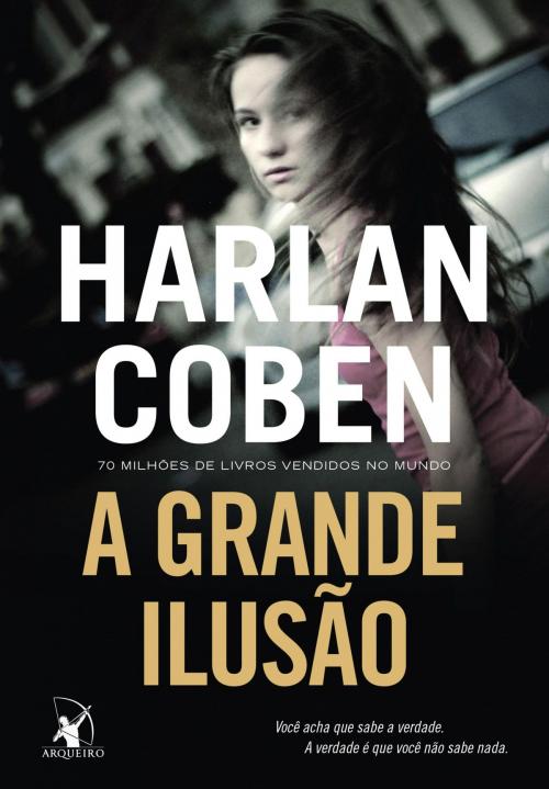 Cover of the book A grande ilusão by Harlan Coben, Arqueiro