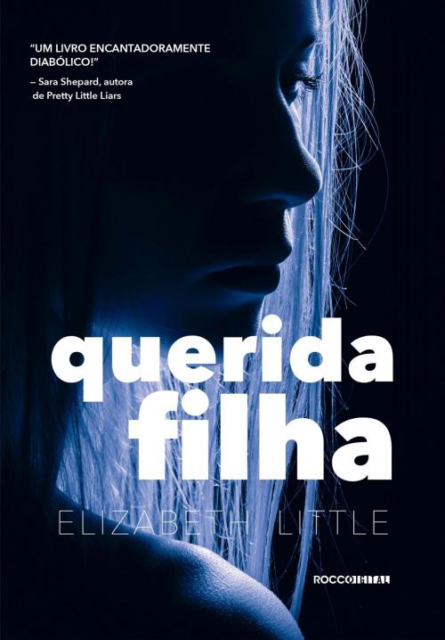 Cover of the book Querida filha by Elizabeth Little, Rocco Digital