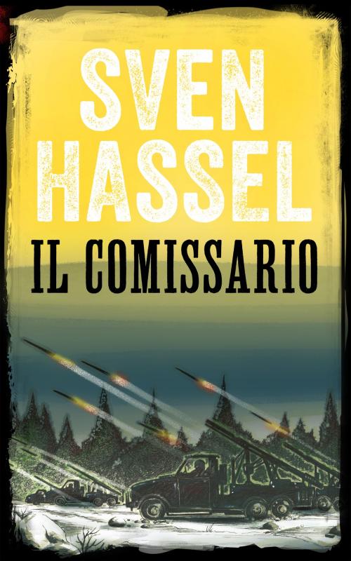 Cover of the book IL COMMISSARIO by Sven Hassel, MHAbooks