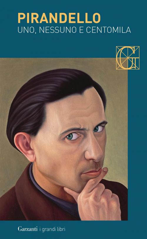 Cover of the book Uno, nessuno e centomila by Luigi Pirandello, Pietro Milone, Garzanti Classici