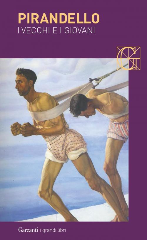 Cover of the book I vecchi e i giovani by Luigi Pirandello, Massimo Onofri, Garzanti Classici