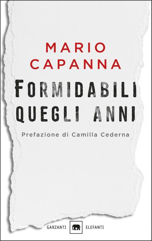 Cover of the book Formidabili quegli anni by Mario Capanna, CAMILLA CEDERNA, Garzanti