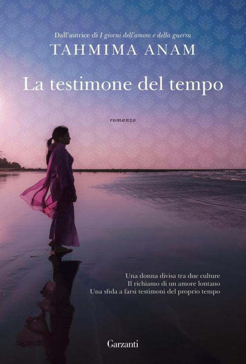 Cover of the book La testimone del tempo by Tahmima Anam, Garzanti