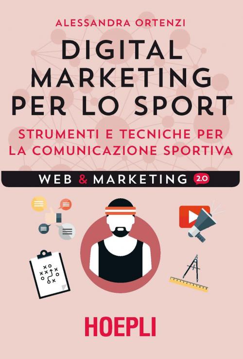 Cover of the book Digital marketing per lo sport by Alessandra Ortenzi, Hoepli