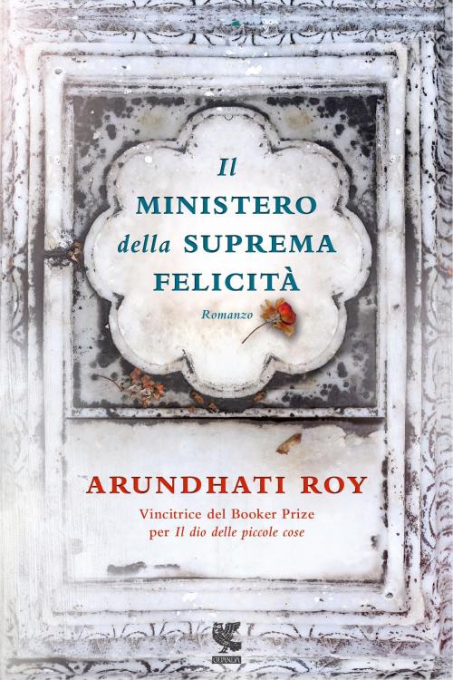 Cover of the book Il ministero della suprema felicità by Arundhati Roy, Guanda