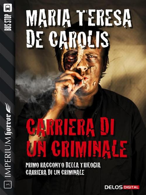 Cover of the book Carriera di un Criminale by Maria Teresa De Carolis, Diego Bortolozzo, Delos Digital