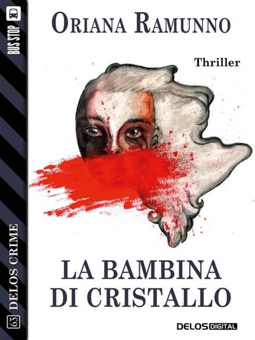 Cover of the book La bambina di cristallo by Oriana Ramunno, Vincenzo Vizzini, Delos Digital