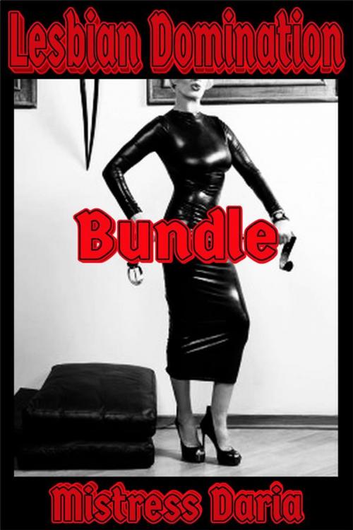 Cover of the book Lesbian Domination Bundle by Mistress Daria, Mistress Daria