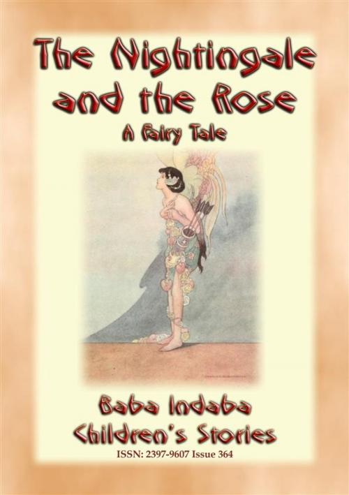 Cover of the book THE NIGHTINGALE AND THE ROSE - A Children’s fairy tale of how true love overcame a broken heart by Anon E. Mouse, Abela Publishing