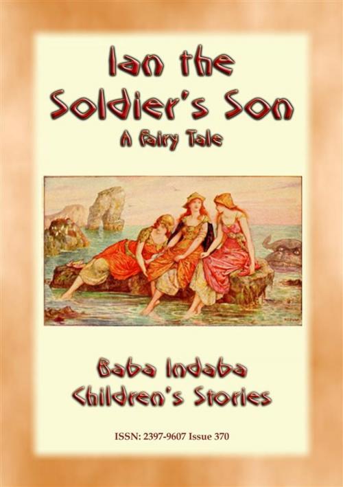 Cover of the book IAN THE SOLDIER’S SON - A Tale from Scotland by Anon E. Mouse, Narrated by Baba Indaba, abela publishing