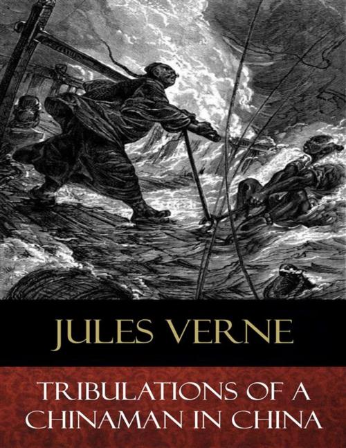 Cover of the book Tribulations of a Chinaman in China by Jules Verne, Virginia Champlin (Translator), Léon Bennett, BertaBooks