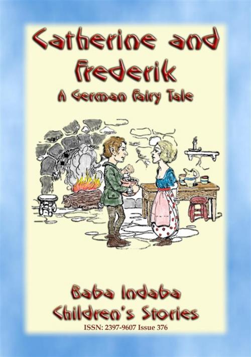 Cover of the book CATHERINE AND FREDERICK - A German Fairy Tale by Anon E. Mouse, Abela Publishing