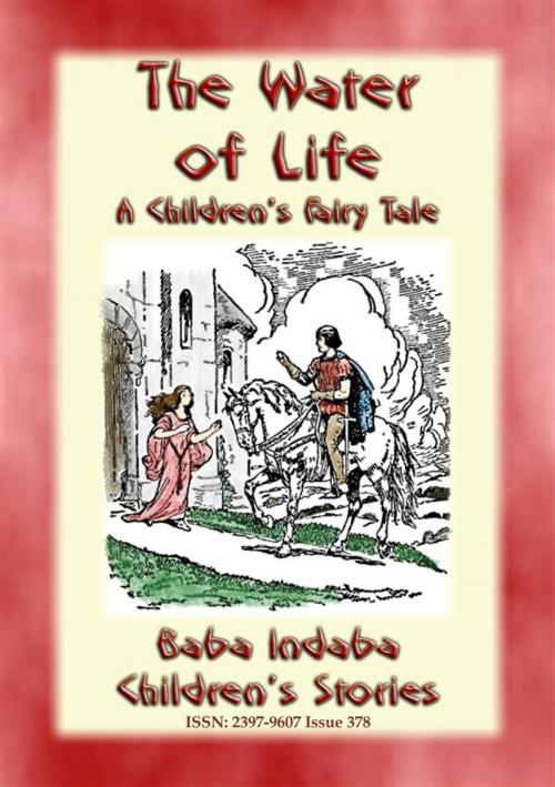 Cover of the book THE WATER OF LIFE - A Children's Story with a Moral by Anon E. Mouse, Abela Publishing