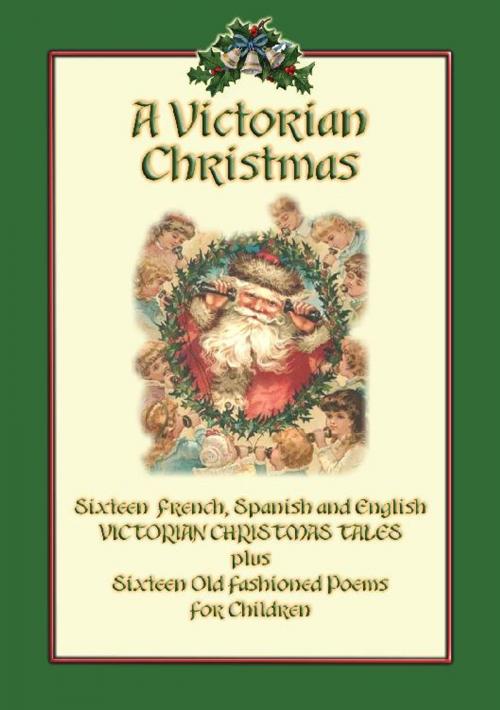 Cover of the book A VICTORIAN CHRISTMAS - Victorian Christmas Childrens Stories and Poems by Various Unknown, Abela Publishing