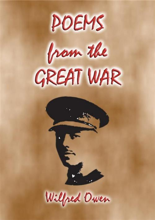 Cover of the book POEMS (from the Great War) - 23 of WWI's best poems by Wilfred Owen, Abela Publishing
